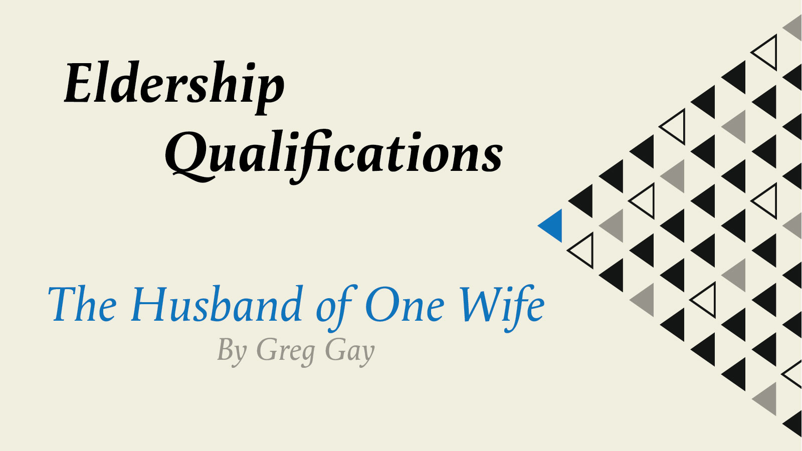 Eldership qualifications the husband of one wife christian s